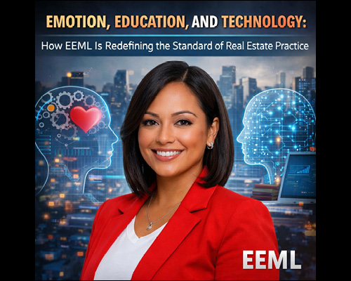 Emotion, Education, and Technology: How EEML Is Redefining the Standard of Real Estate Practice